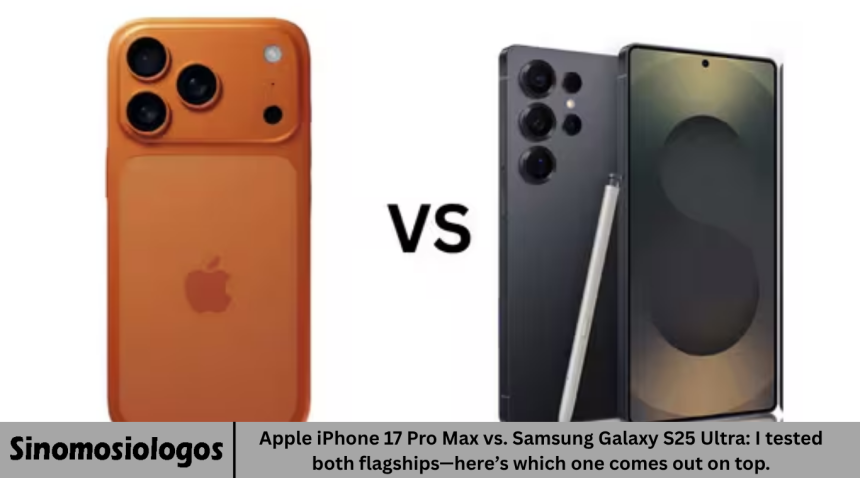 Apple iPhone 17 Pro Max vs. Samsung Galaxy S25 Ultra: I tested both flagships—here’s which one comes out on top.