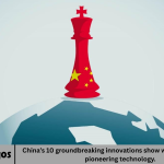 China’s 10 groundbreaking innovations show why it’s a leader in pioneering technology.
