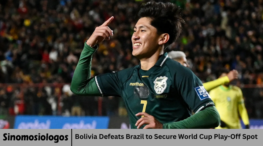 Bolivia Defeats Brazil to Secure World Cup Play-Off Spot