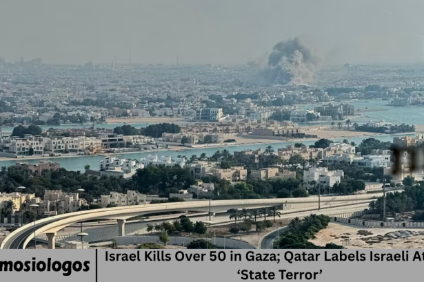 Israel Kills Over 50 in Gaza; Qatar Labels Israeli Attack ‘State Terror’