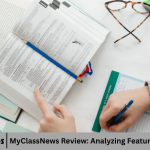MyClassNews Review: Analyzing Features and Benefits