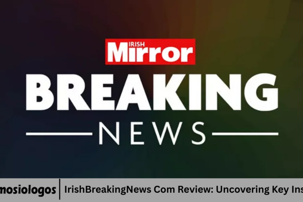 IrishBreakingNews Com Review: Uncovering Key Insights