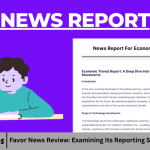 Favor News Review: Examining Its Reporting Style and Approach
